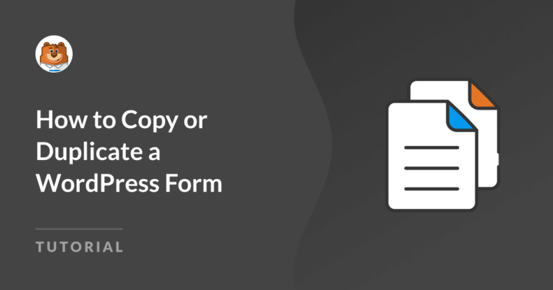 How to Copy or Duplicate a WordPress Form