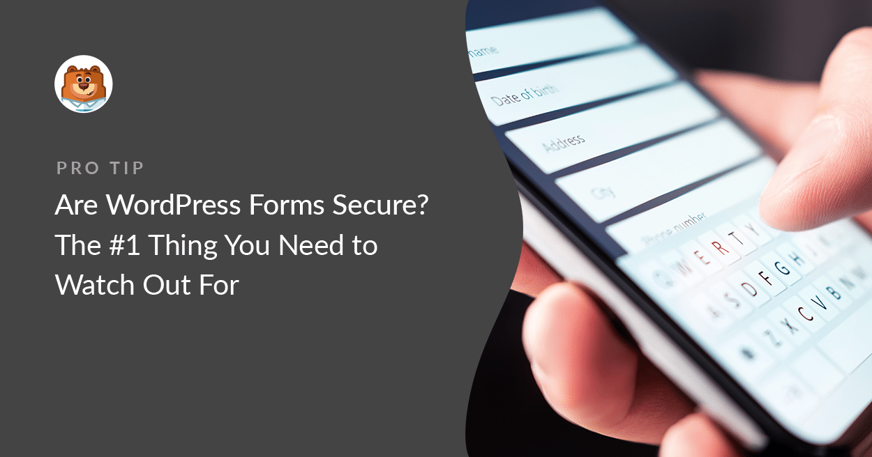 Les formulaires WordPress sont-ils sécurisés ? - WPForms Les formulaires WordPress sont-ils sécurisés ?
