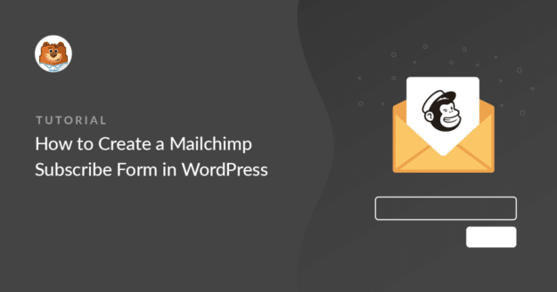 how-to-create-a-mailchimp-subscribe-form-in-wordpress