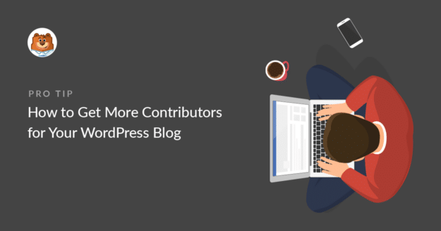 How to Get Contributors for Your Blog