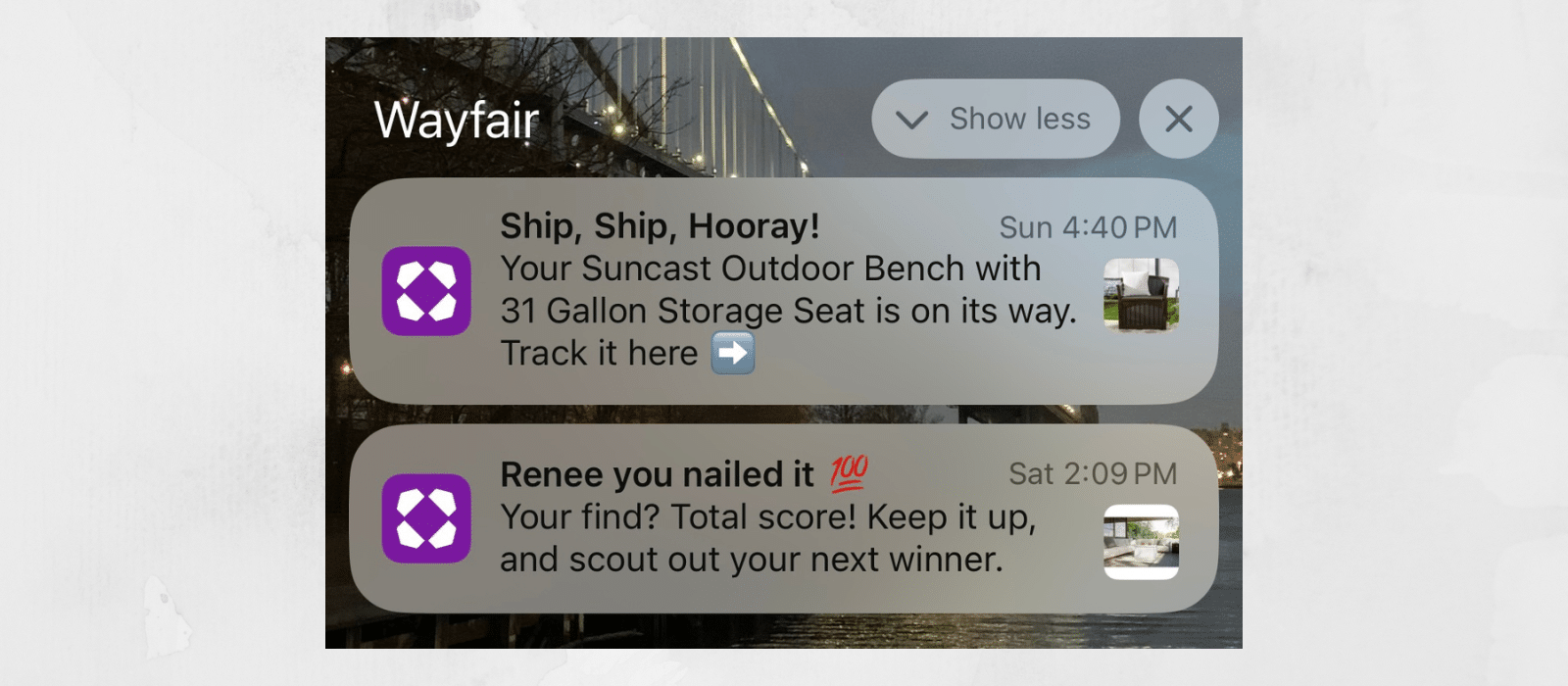 Wayfair uses push notifications to suggested similar products and provide shipping updates.