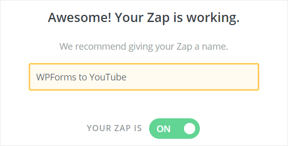 Turn on WPForms to YouTube zap to allow users to upload videos