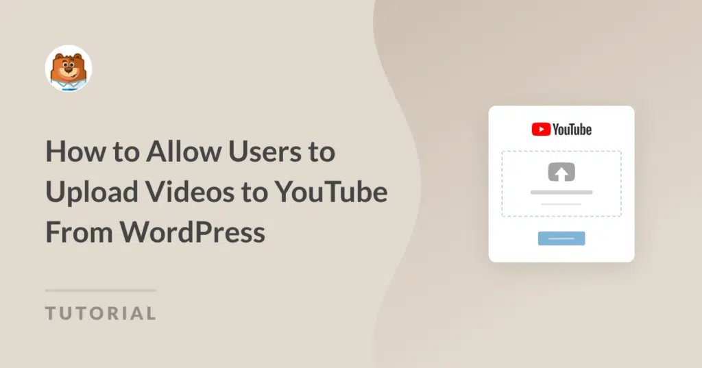 Cómo permitir a los usuarios subir vídeos a YouTube desde WordPress