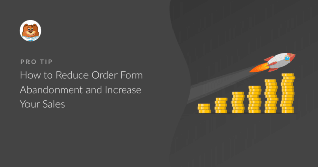 how-to-reduce-order-form-abandonment-and-increase-your-sales