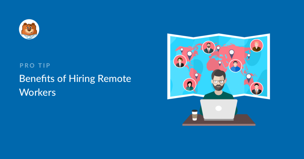 6 Benefits of Hiring Remote Workers (+How to Find Them)