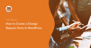 how-to-create-a-change-request-form-in-wordpress_o