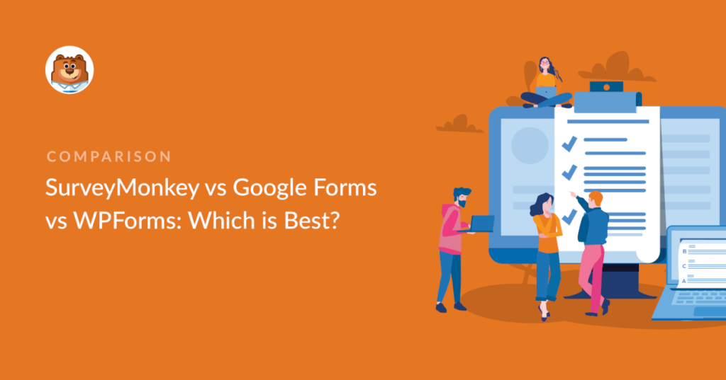 SurveyMonkey vs Google Forms vs WPForms Which Is Best?