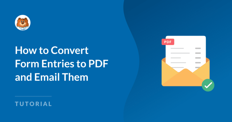 How to Convert Form Entries to PDF and Email Them