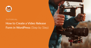 how-to-create-a-video-release-form-in-wordpress