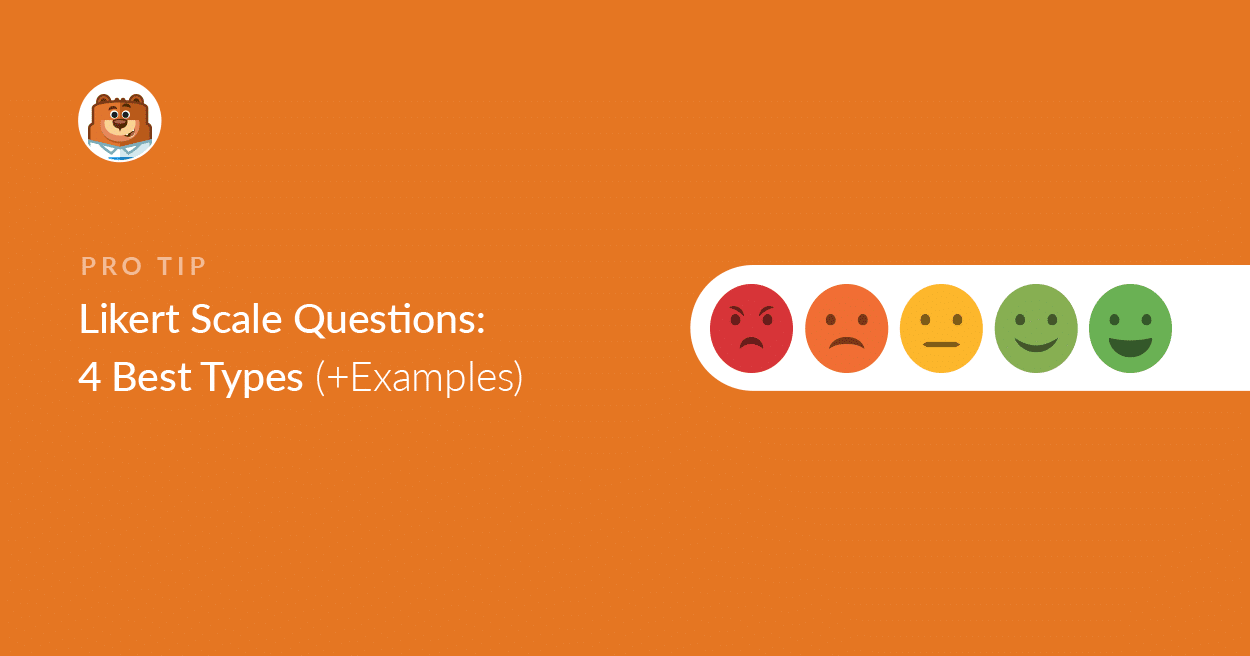 Likert Scale Questions: The 4 Best Types (+Examples)