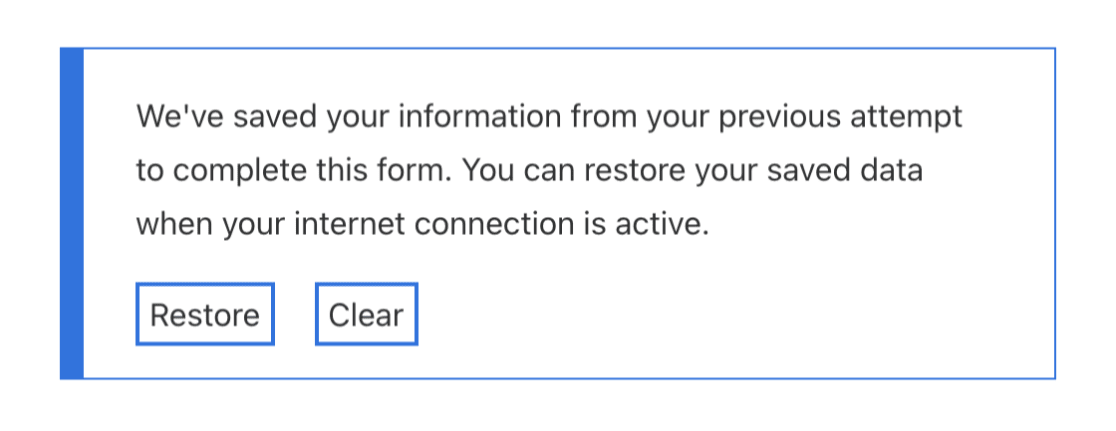 We've saved your information from your previous attempt to complete this form. You can restore your saved data when your internet connection is active.