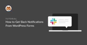how-to-get-slack-notifications-from-wordpress-forms