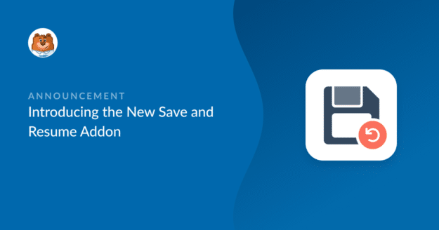 Introducing the Save and Resume Addon for WPForms