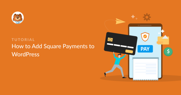 How To Add Square Payments To WordPress Easy Guide 