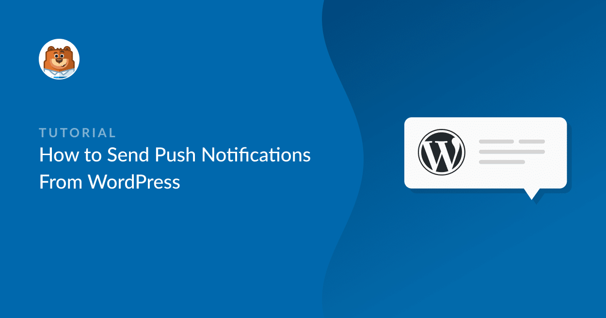 Comment envoyer des notifications push depuis WordPress - WPForms Comment envoyer des notifications push depuis WordPress