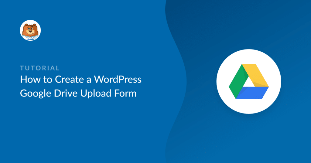 How to Create a WordPress Google Drive Upload Form