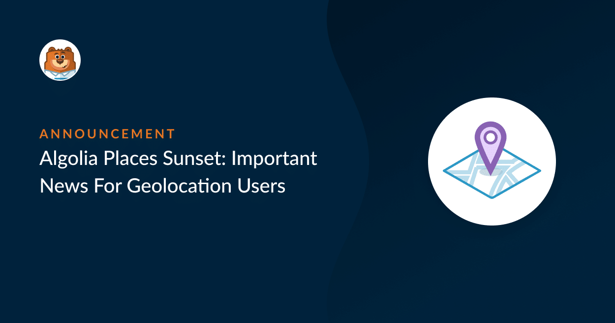 Tramonto di Algolia Places: Informazioni importanti per gli utenti di Geolocation