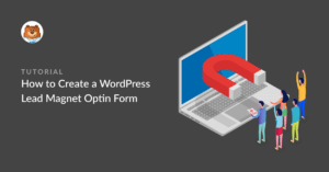 How to Create a WordPress Lead Magnet Optin Form