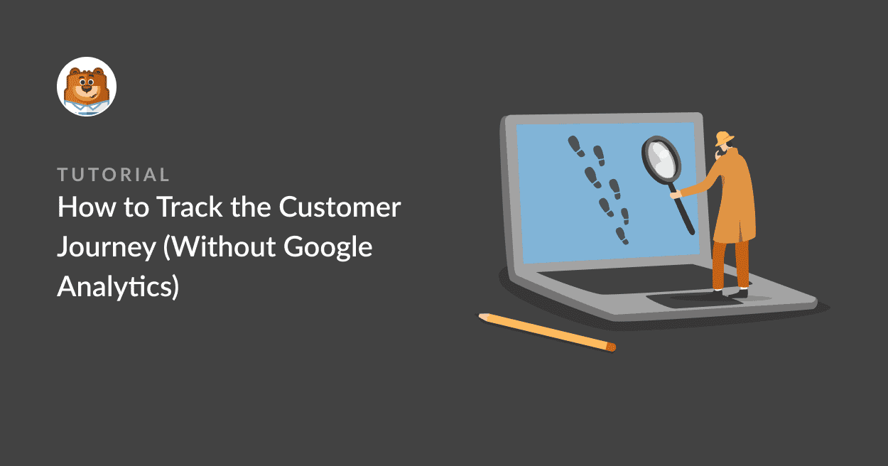 How to Track the Customer Journey Without Google Analytics - WPForms How to Track the Customer Journey Without Google Analytics