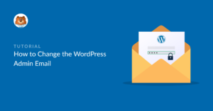 White letter coming from a yellow envelope with the headline 'how to change the WordPress admin email'