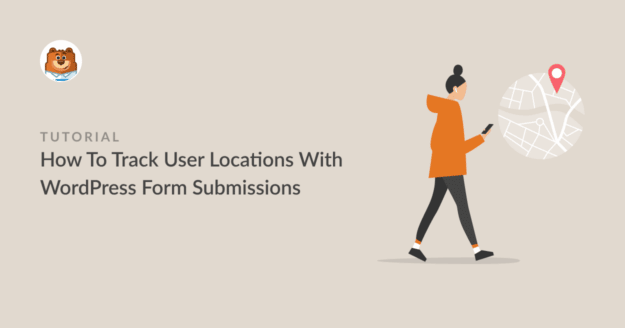 How to track user locations with WordPress form submissions
