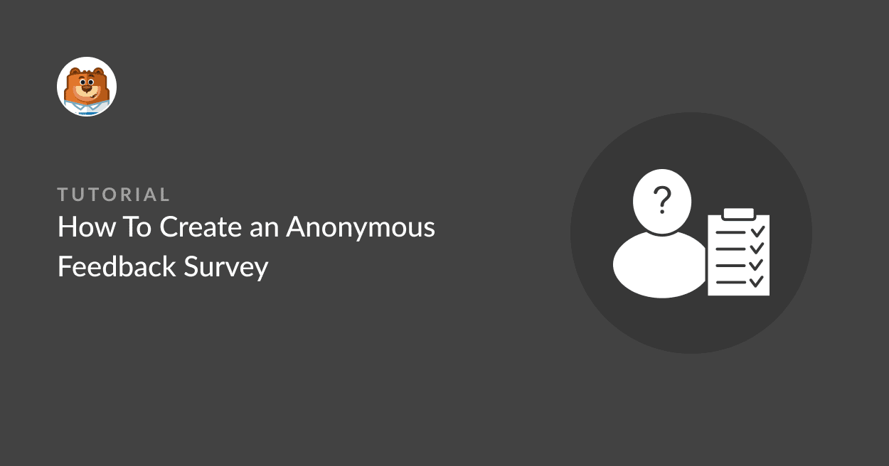 how to create an anonymous feedback survey