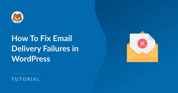How to Fix Email Delivery Failures in WordPress