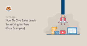 How to Give Sales Leads Something for Free