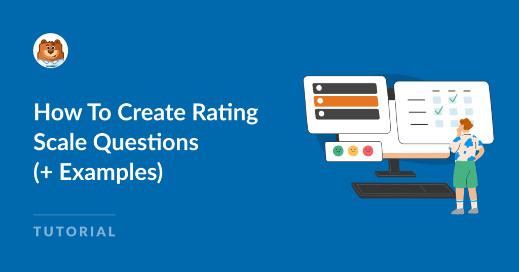 How To Create Rating Scale Questions (+ Examples)