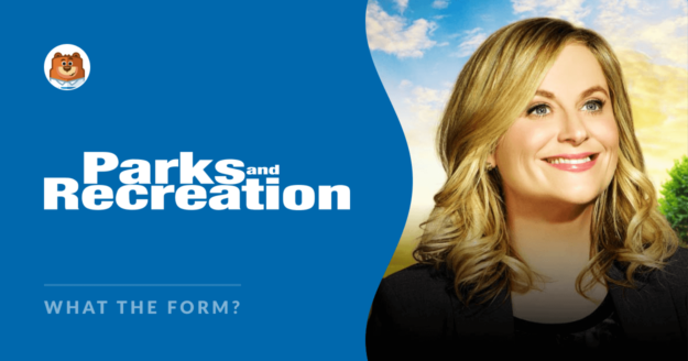 What the Forms - Parks and Recreation