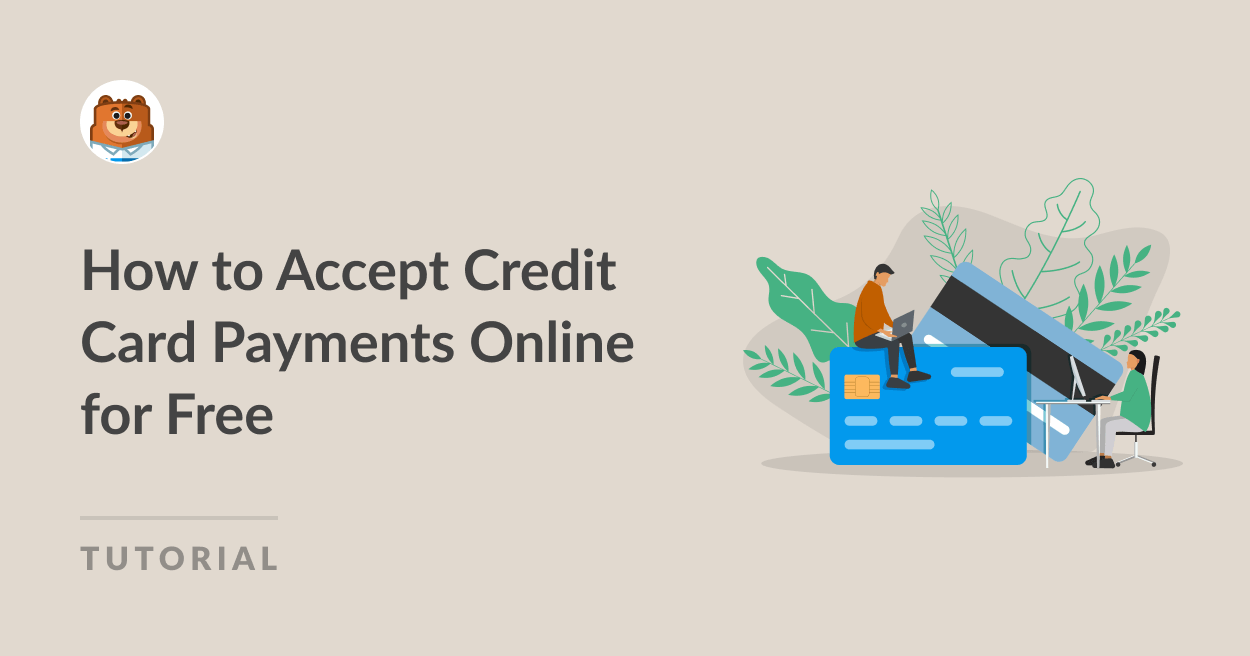 Comment accepter les paiements par carte de crédit en ligne gratuitement - WPForms Comment accepter gratuitement les paiements par carte de crédit en ligne