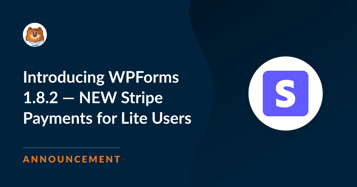 Introducing WPForms 1.8.2 – New Stripe Payments for Lite Users