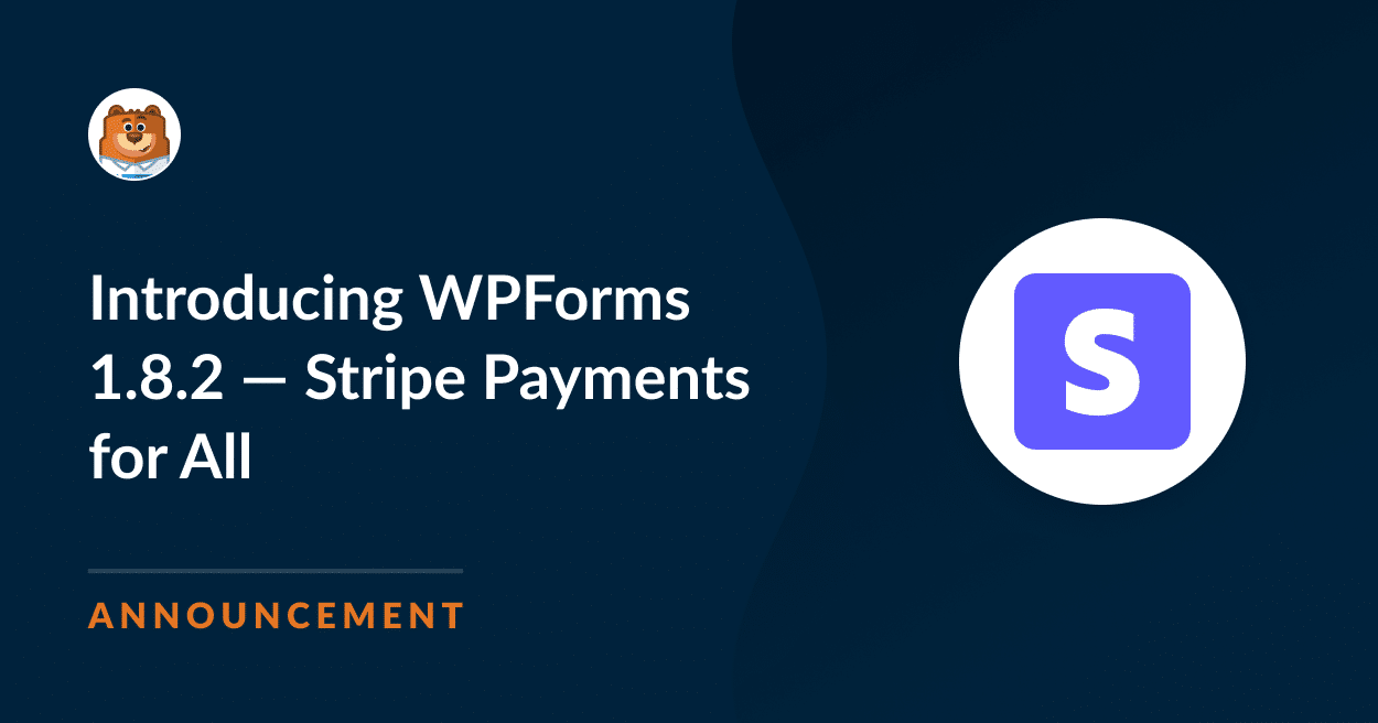 Apresentando WPForms 1.8.2 Novos Pagamentos Stripe para Todos