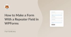 How to Make a Form with a Repeater Field