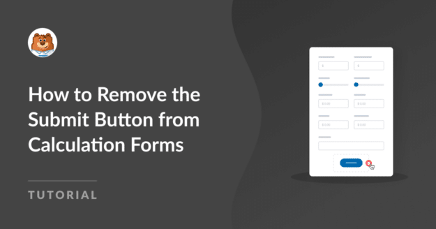 How to remove the submit button from calculation forms