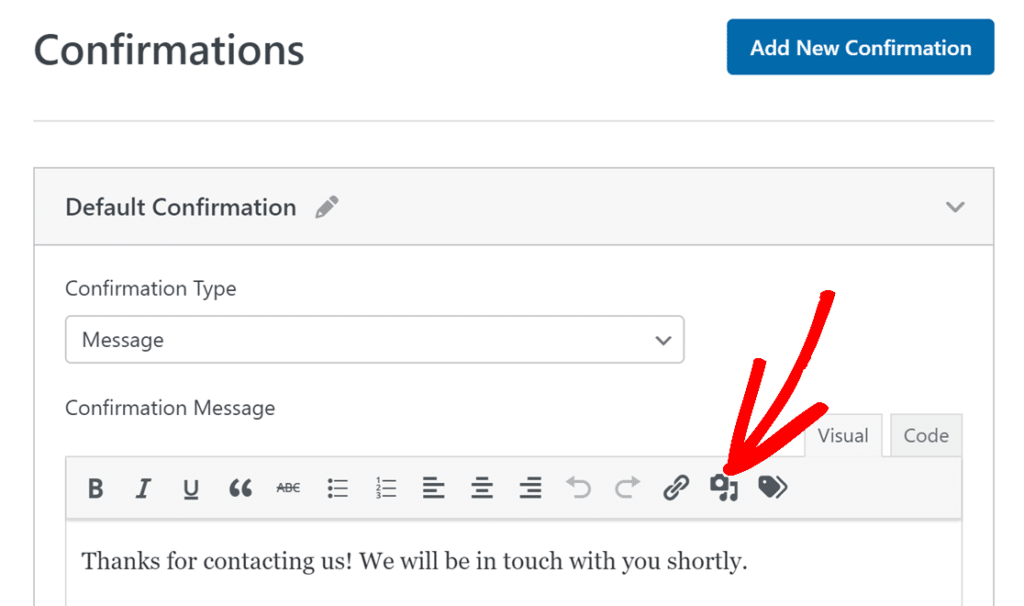 Page header 'Confirmations' with blue 'Add New Confirmation' button and a default confirmation editor below. The editor toolbar includes text formatting and an 'insert media' button highlighted by a red arrow.