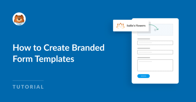 how to create branded form templates