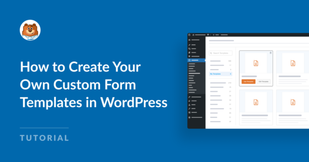 How to Create Your Own Custom Form Templates in WordPress