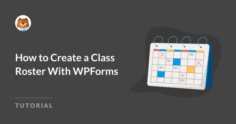 How to Create a Class Roster with WPForms