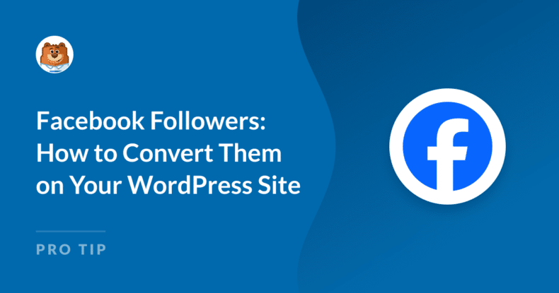 How to Convert Facebook Followers on Your WordPress Site