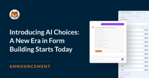 Introducing AI Choices: A New Era In Form Building Starts Today