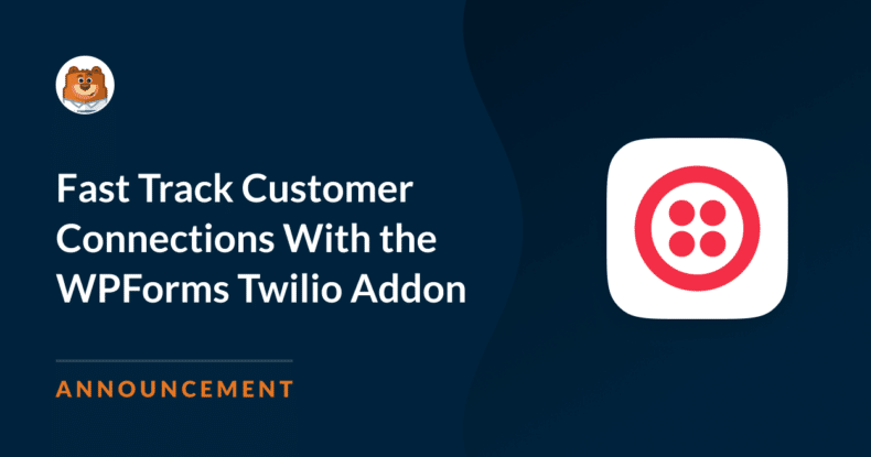 Fast Track Customer Connections with the WPForms Twilio Addon