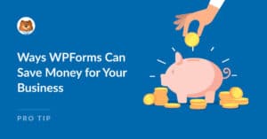ways-wp-forms-can-save-money-for-your-business_b - WPForms