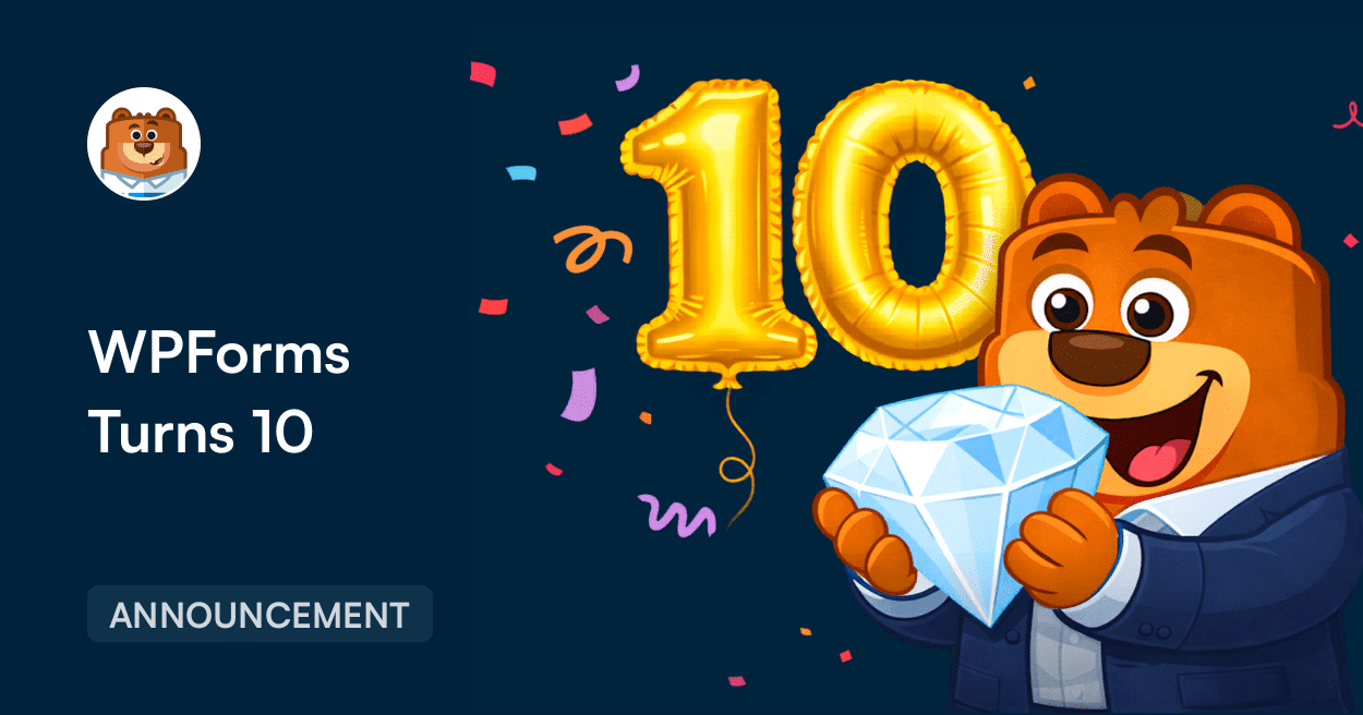 WPForms compie 10 anni: dopo un decennio, siamo solo all’inizio