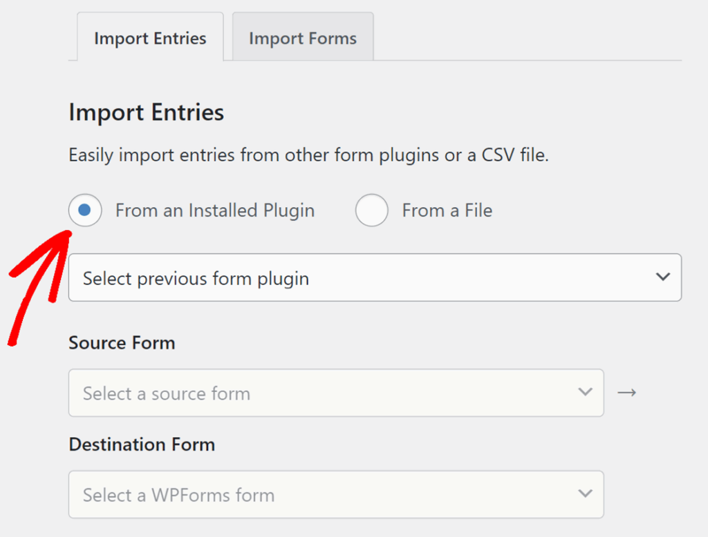 Import Entries screen with 'From an Installed Plugin' selected; options include 'From a File' and dropdowns to choose previous, source, and destination forms.