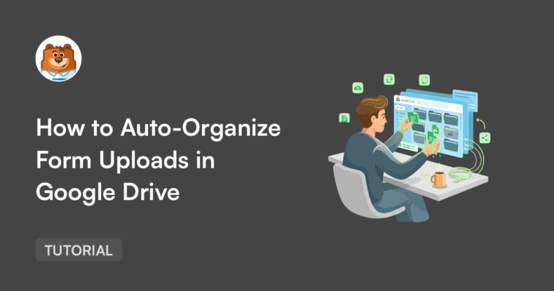 Como organizar automaticamente os envios de formulários do WordPress no Google Drive - WPForms Como organizar automaticamente os envios de formulários do WordPress no Google Drive