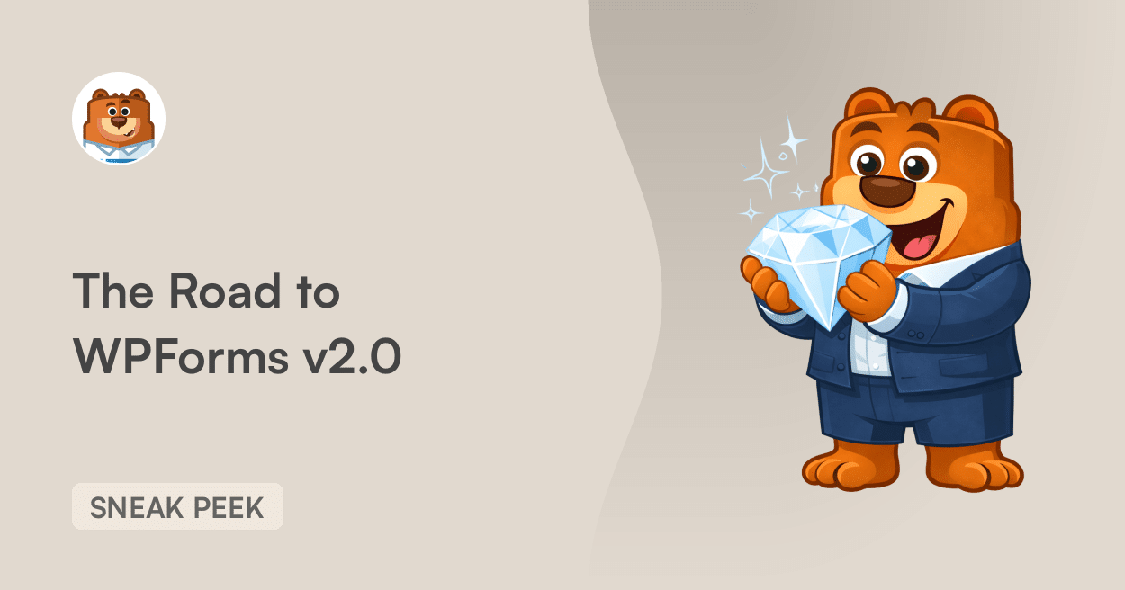 La strada verso WPForms v2.0 - WPForms Mascotte dell'orso in un abito blu navy che tiene un diamante scintillante su un banner principale beige con la scritta “La strada verso WPForms v2.0.”