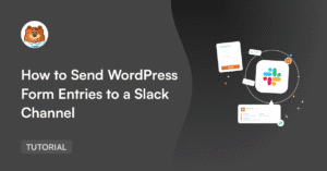 Hero banner with the title 'How to Send WordPress Form Entries to a Slack Channel', featuring a bear mascot and a Tutorial badge on the left and a Slack illustration on the right.