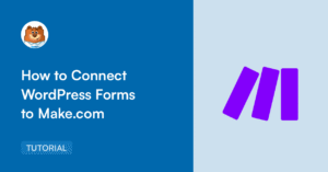 Hero banner with the title 'How to Connect WordPress Forms to Make.com' and a bear mascot on the blue left panel, plus a TUTORIAL badge; right panel shows a purple logo.