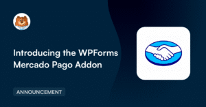 Introducing the WPForms Mercado Pago Addon: Card Payments Built for Latin America
